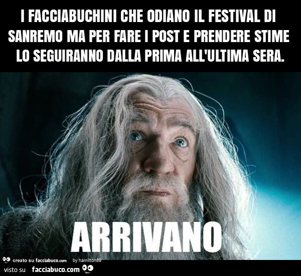 I facciabuchini che odiano il festival di sanremo ma per fare i post e prendere stime lo seguiranno dalla prima all'ultima sera