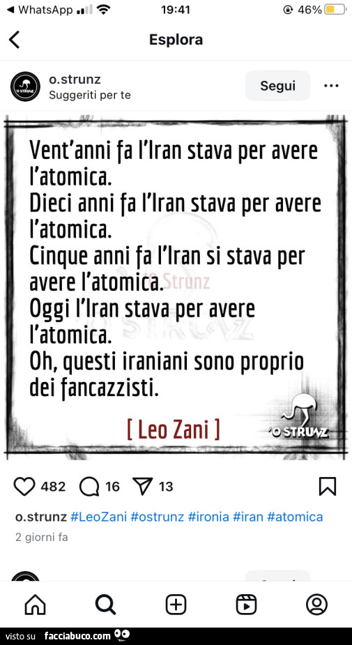 Vent'anni fa l'iran stava per avere l'atomica. Dieci anni fa l'iran stava per avere l'atomica. Cinque anni fa l'iran stava per avere l'atomica. Oggi l'iran stava per avere l'atomica. Oh, questi iraniani sono pr
