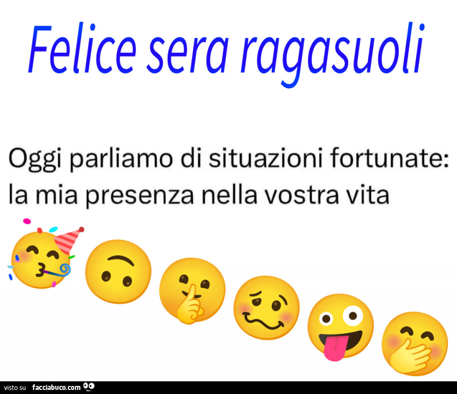 Felice sera ragasuoli oggi parliamo di situazioni fortunate: la mia presenza nella vostra vita