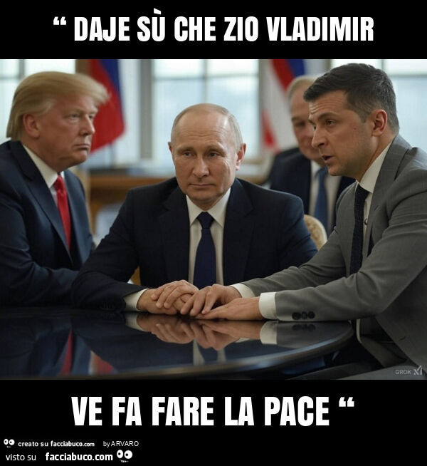 “ daje sù che zio vladimir ve fa fare la pace “