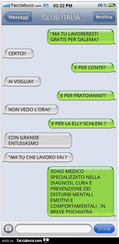 "MA TU LAVORERESTI GRATIS PER DALEMA? CERTO! E PER CONTE? AI VOGLIA! E PER FRATOIANNI? NON VEDO L'ORA! E PER LA ELLY SCHLEIN? CON GRANDE ENTUSIASMO "MA TU CHE LAVORO FAI? SONO MEDICO SPECIALIZZATO NELLA DIAGNOSI, CURA E PREVENZIONE DEI DIST
