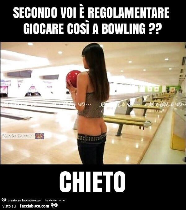 Secondo voi è regolamentare giocare così a bowling? Chieto
