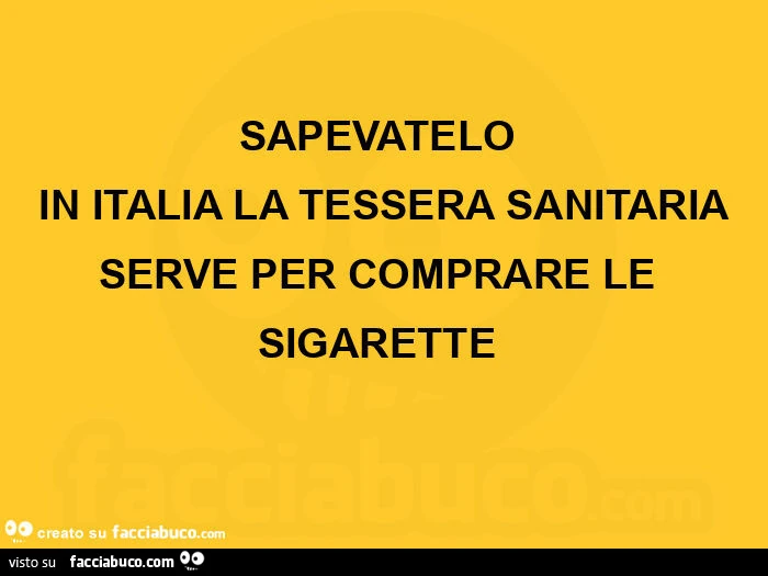Sapevatelo in italia la tessera sanitaria serve per comprare le sigarette