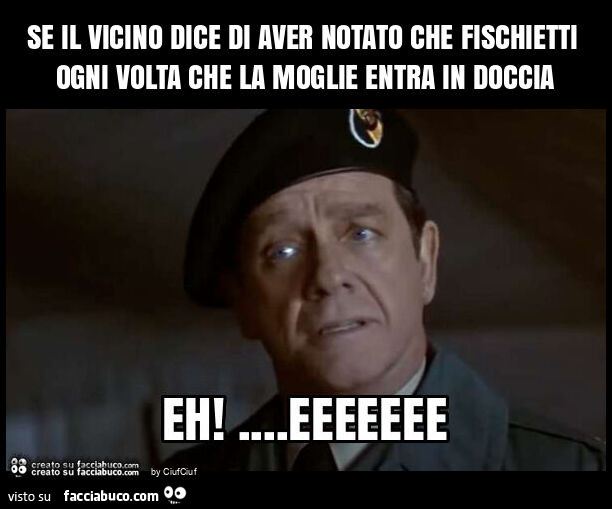 Se il vicino dice di aver notato che fischietti ogni volta che la moglie entra in doccia