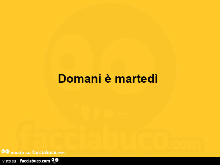 Domani è martedì