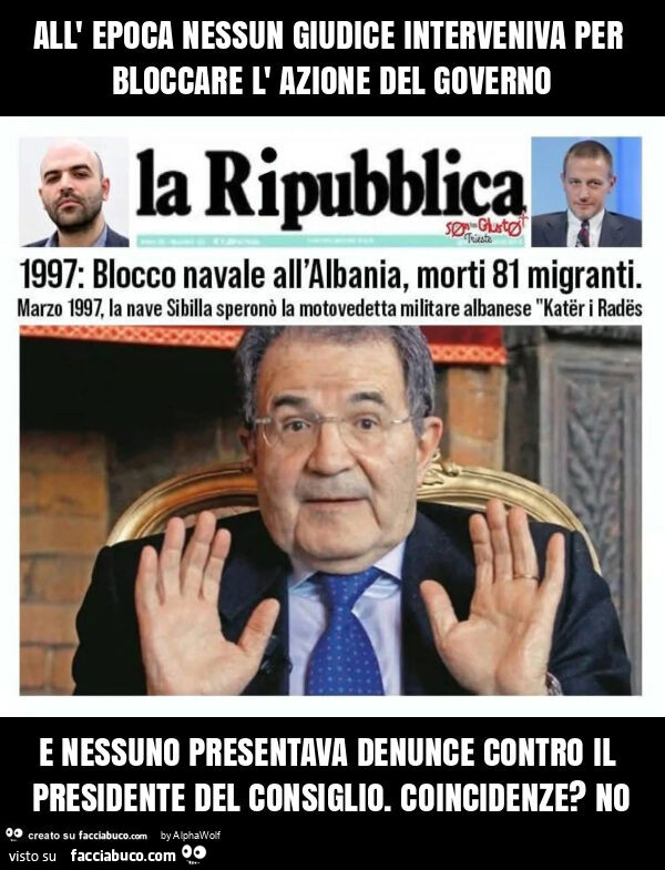 All' epoca nessun giudice interveniva per bloccare l' azione del governo e nessuno presentava denunce contro il presidente del consiglio. Coincidenze? No