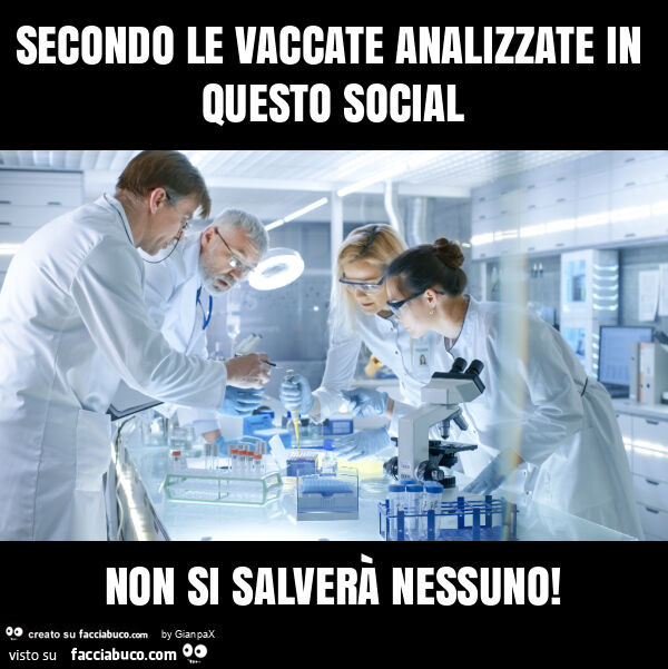 Secondo le vaccate analizzate in questo social non si salverà nessuno