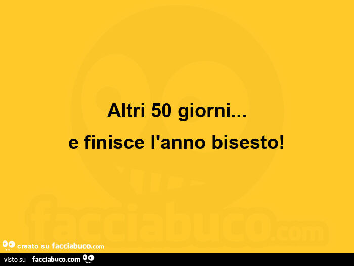 Altri 50 giorni… e finisce l'anno bisesto