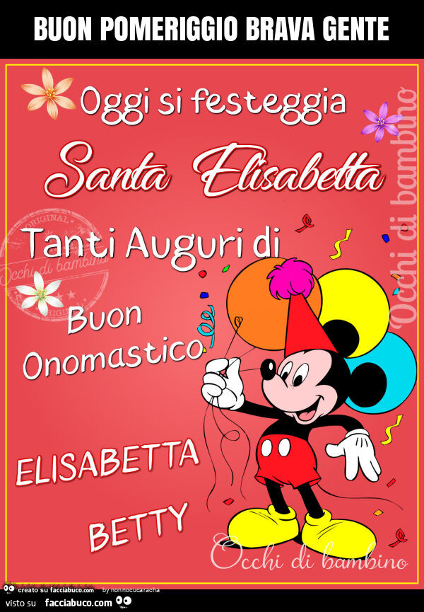 Buon pomeriggio brava gente. Oggi si festeggia Santa Elisabetta
