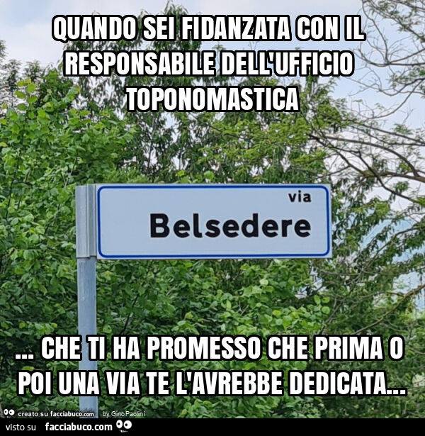 Quando sei fidanzata con il responsabile dell'ufficio toponomastica… che ti ha promesso che prima o poi una via te l'avrebbe dedicata