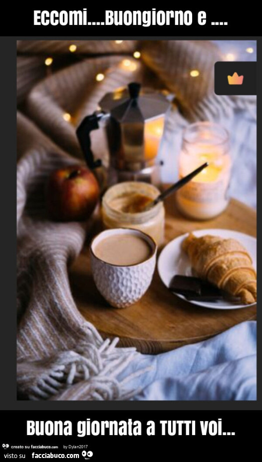 Eccomi… buongiorno e… buona giornata a tutti voi