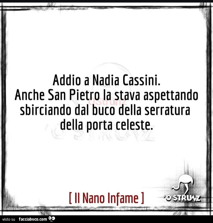 Addio a nadia cassini. Anche san pietro la stava aspettando sbirciando dal buco della serratura della porta celeste