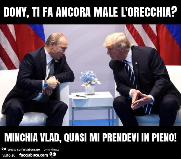 Dony, ti fa ancora male l'orecchia? Minchia vlad, quasi mi prendevi in pieno