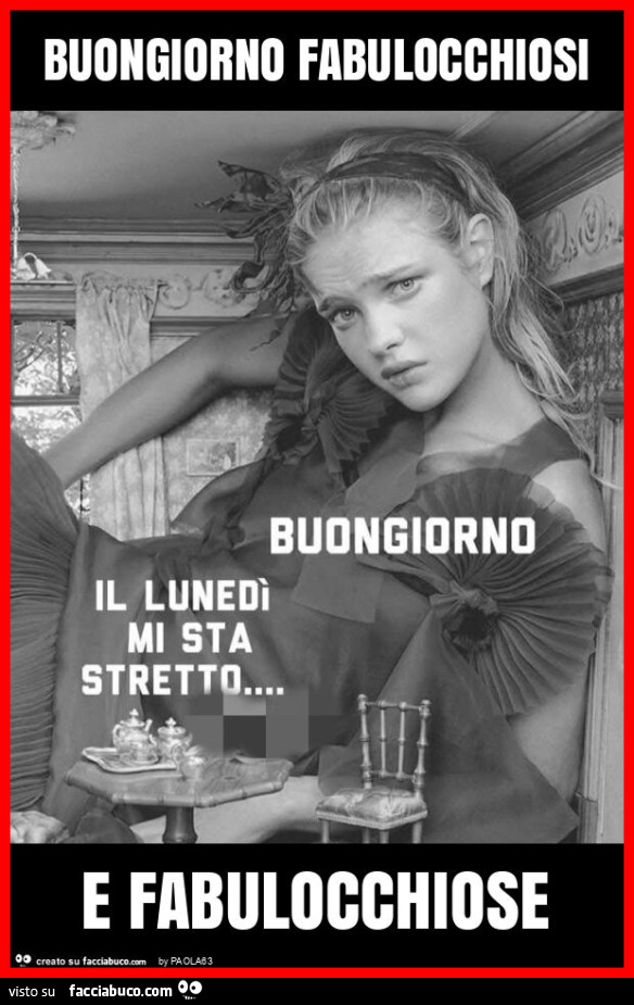 Buongiorno fabulocchiosi e fabulocchiose