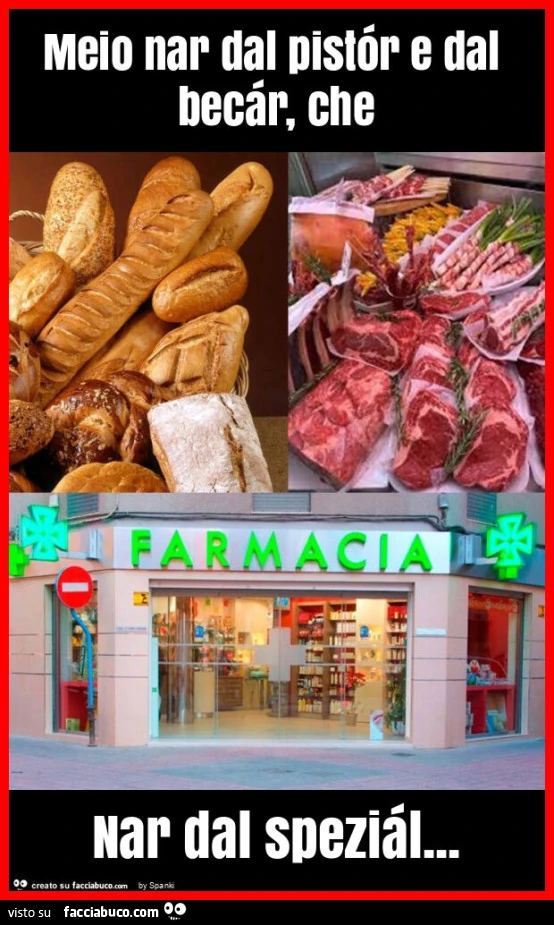 Meio nar dal pistór e dal becár, che nar dal speziál