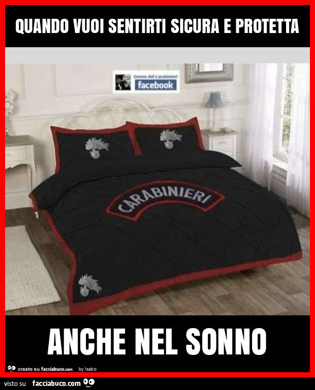 Quando vuoi sentirti sicura e protetta anche nel sonno carabinieri