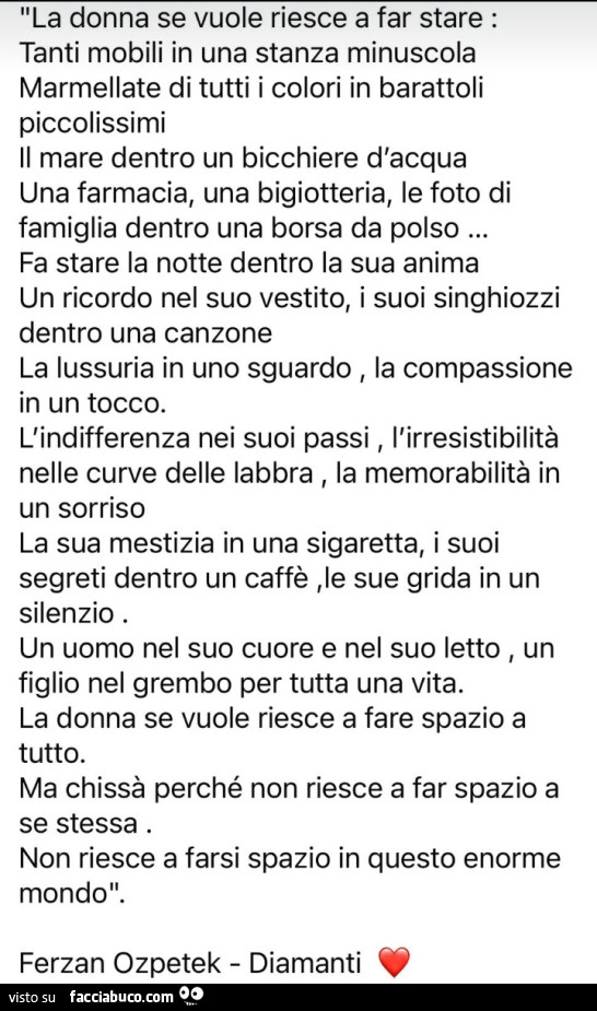 La donna se vuole riesce a far stare: tanti mobili in una stanza minuscola marmellate di tutti i colori in barattoli piccolissimi il mare dentro un bicchiere d'acqua una farmacia