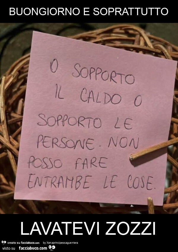 Buongiorno e soprattutto lavatevi zozzi
