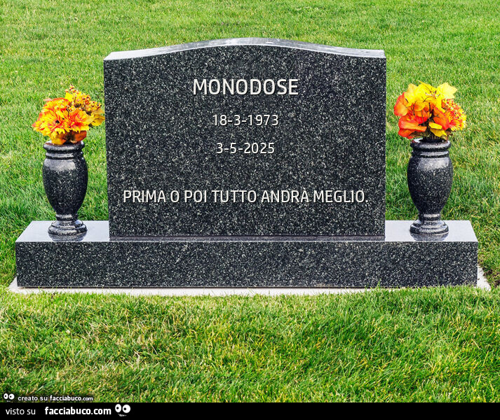 Lapide di Monodose. Prima o poi tutto andrà meglio