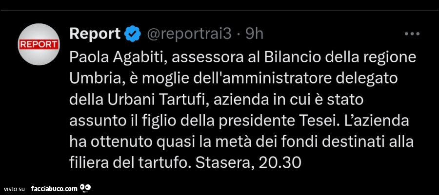 Paola Agabiti, assessora al bilancio della regione umbria, è moglie dell'amministratore delegato della urbani tartufi, azienda in cui è stato assunto il figlio della presidente tesei. L'azienda ha ottenuto quasi la metà dei fondi destinati alla 