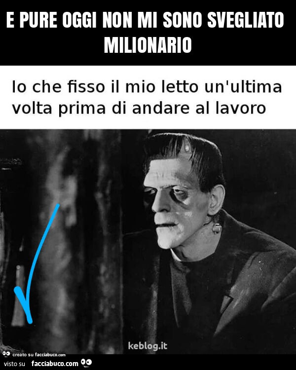 E pure oggi non mi sono svegliato milionario
