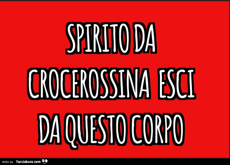 Spirito da crocerossina esci da questo corpo