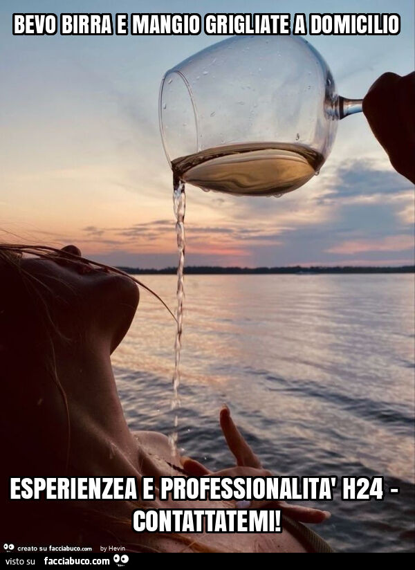 Bevo birra e mangio grigliate a domicilio esperienzea e professionalità h24 - contattatemi