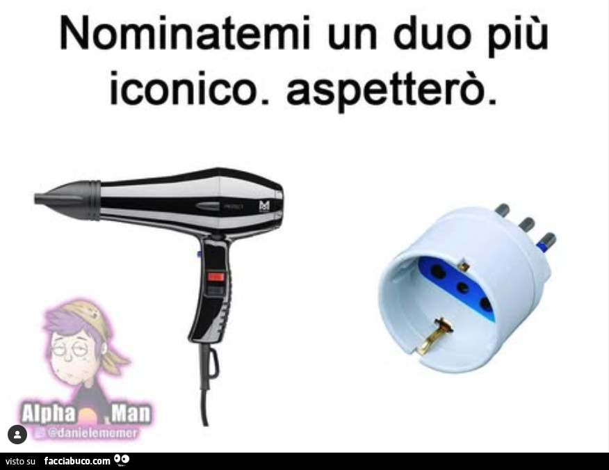 Nominatemi un duo più iconico. Aspetterò