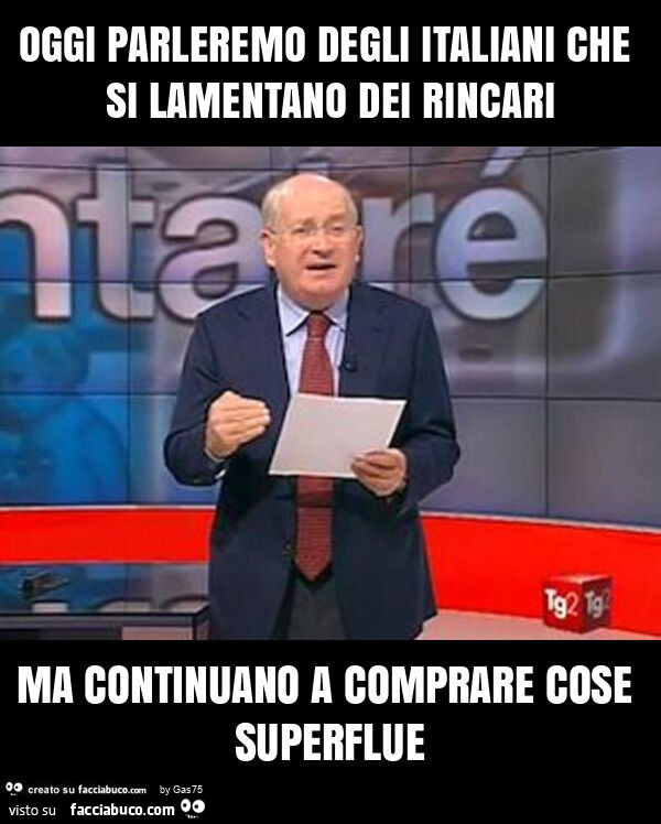 Oggi parleremo degli italiani che si lamentano dei rincari ma continuano a comprare cose superflue