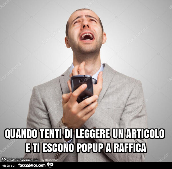 Quando tenti di leggere un articolo e ti escono popup a raffica