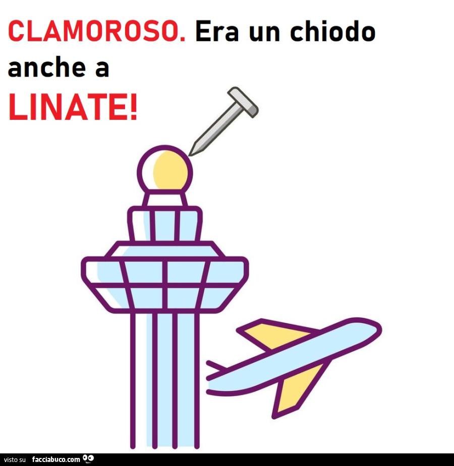Clamoroso. Era un chiodo anche a linate