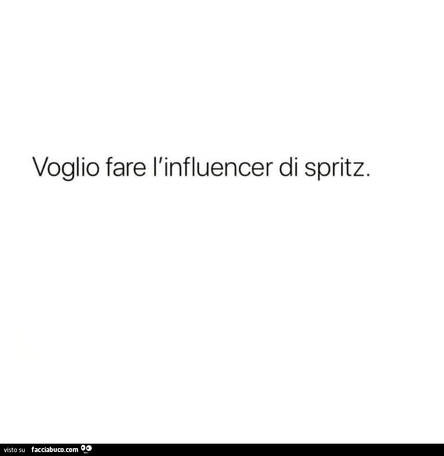 Voglio fare l'influencer di spritz