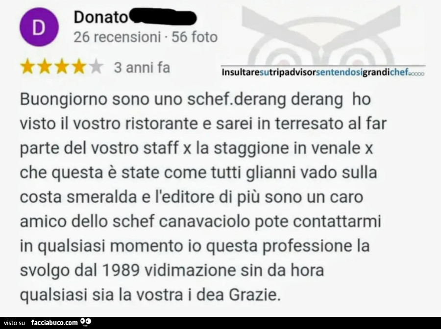 Buongiorno sono uno schef. Derang derang ho visto il vostro ristorante e sarei in terresato al far parte del vostro staff x la staggione in venale x che questa è state come tutti glianni vado sulla costa smeralda