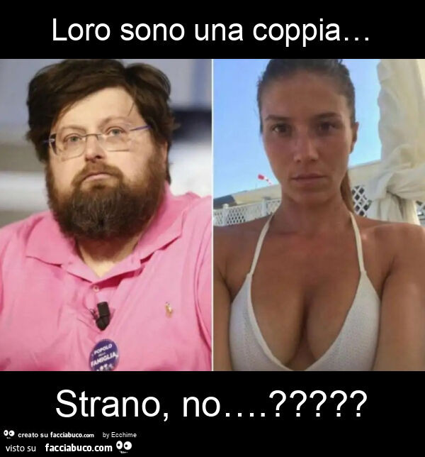 Loro sono una coppia… strano, no… . ?