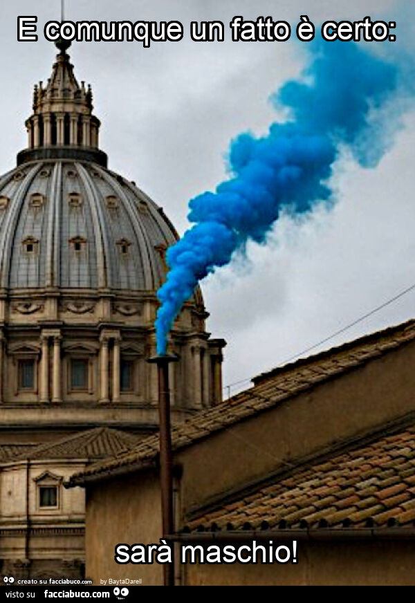 Conclave. E comunque un fatto è certo: sarà maschio