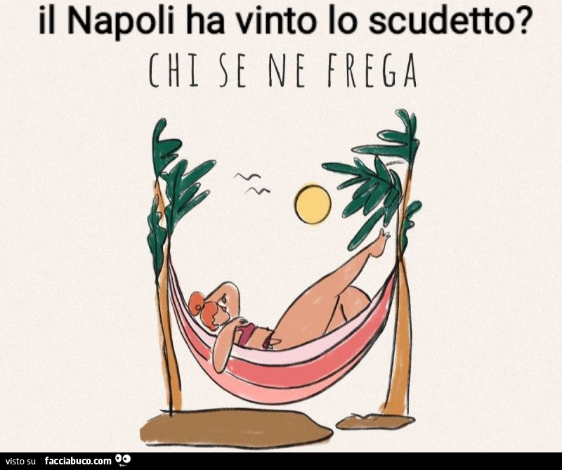 Il napoli ha vinto lo scudetto? Chi se ne frega
