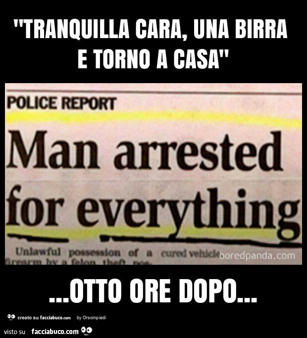 "tranquilla cara, una birra e torno a casa"… otto ore dopo