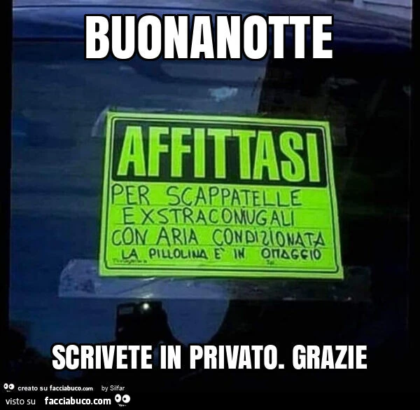Buonanotte scrivete in privato. Grazie