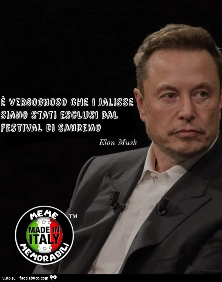 È vergognoso che i jalisse siano stati esclusi dal festival di Sanremo elon musk meme memorabili