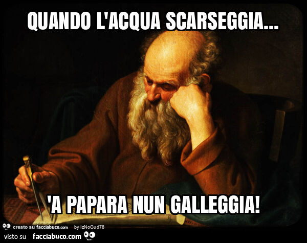 Quando l'acqua scarseggia… 'a papara nun galleggia