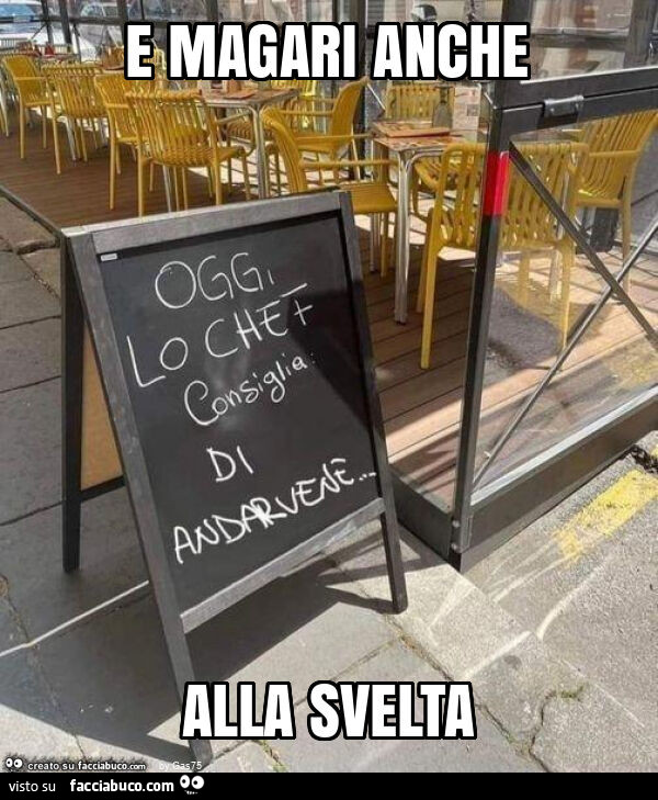 E magari anche alla svelta