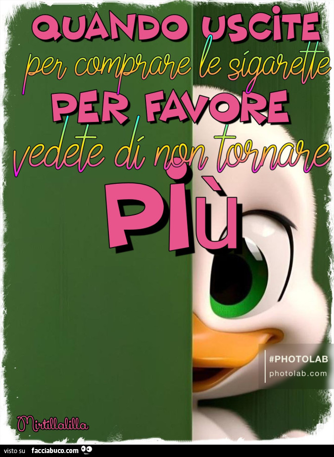 Uscite e non tornate più