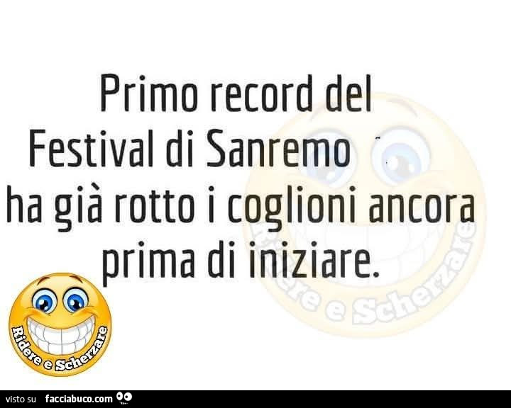 Primo record del festival di sanremo ha già rotto i coglioni ancora prima di iniziare