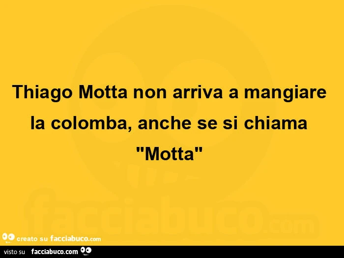 Thiago Motta non arriva a mangiare la colomba, anche se si chiama Motta