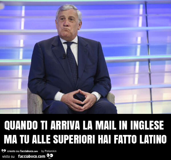 Quando ti arriva la mail in inglese ma tu alle superiori hai fatto latino