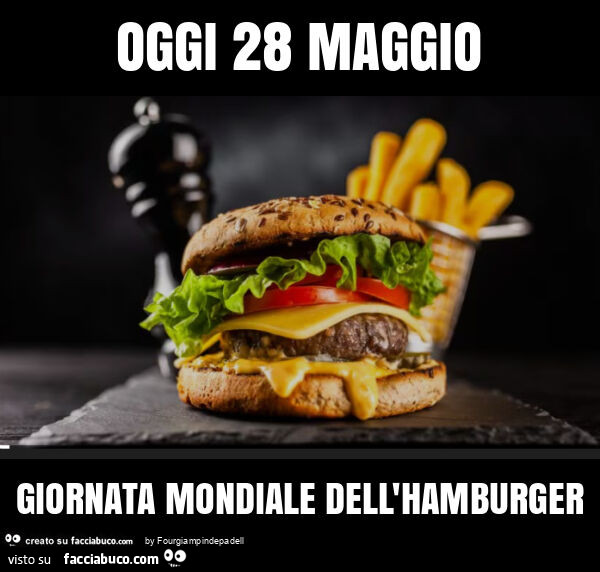 Oggi 28 maggio giornata mondiale dell'hamburger