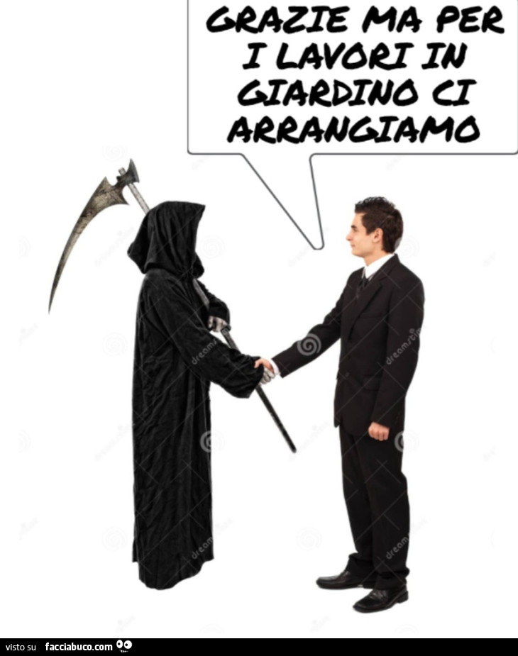 Grazie ma per i lavori in giardino ci arrangiamo morte falce