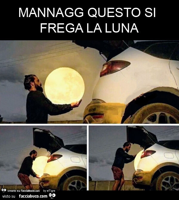 Mannagg questo si frega la luna