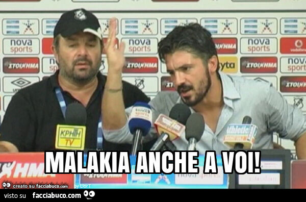 Malakia anche a voi
