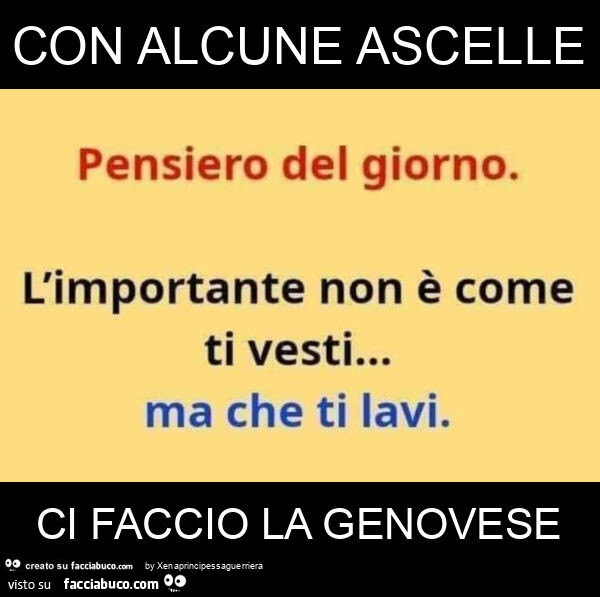 Con alcune ascelle ci faccio la genovese